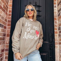 He Still Does Miracles Sweatshirt